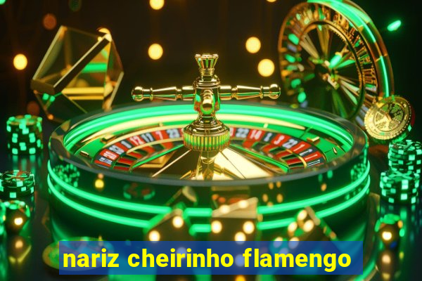 nariz cheirinho flamengo